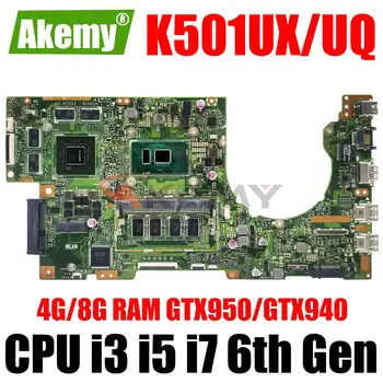 K501UW дънна платка за ASUS K501UWK K501UQ K501UXM Дънна платка за лаптоп CPU I3 I5 I7 6-то поколение GPU GT940M / GTX950M 4GB 8GB-RAM