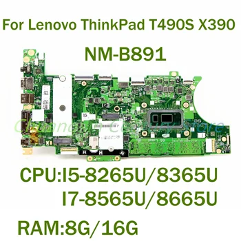 За Lenovo ThinkPad T490S X390 Лаптоп дънна платка NM-B891 с процесор: I5-8265U / 8365U I7-8565U / 8665U RAM: 8G / 16G 100% тестван Wrok